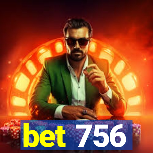 bet 756